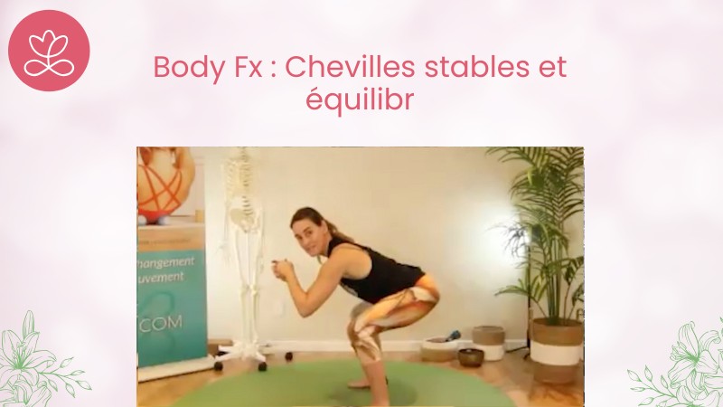 6 - Body Fx : Chevilles stables et équilibre